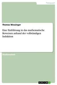 Eine Einführung in das mathematische Beweisen anhand der vollständigen Induktion_cover