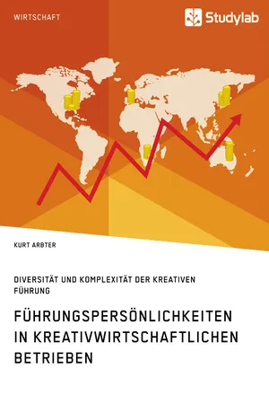 Führungspersönlichkeiten in kreativwirtschaftlichen Betrieben. Diversität und Komplexität der kreativen Führung