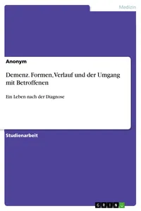 Demenz. Formen, Verlauf und der Umgang mit Betroffenen_cover