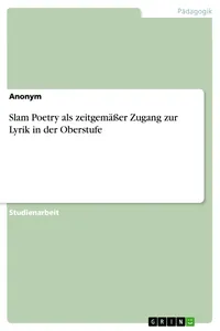 Slam Poetry als zeitgemäßer Zugang zur Lyrik in der Oberstufe_cover