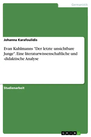 Evan Kuhlmanns "Der letzte unsichtbare Junge". Eine literaturwissenschaftliche und -didaktische Analyse