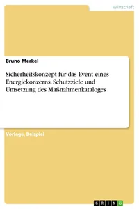 Sicherheitskonzept für das Event eines Energiekonzerns. Schutzziele und Umsetzung des Maßnahmenkataloges_cover