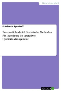Prozess-Sicherheit I. Statistische Methoden für Ingenieure im operativen Qualitäts-Management_cover