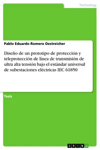 Diseño de un prototipo de protección y teleprotección de línea de transmisión de ultra alta tensión bajo el estándar universal de subestaciones eléctricas IEC 61850_cover