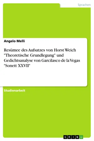 Resümee des Aufsatzes von Horst Weich "Theoretische Grundlegung" und Gedichtsanalyse von Garcilasco de la Vegas "Sonett XXVII"