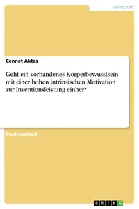 Geht ein vorhandenes Körperbewusstsein mit einer hohen intrinsischen Motivation zur Inventionsleistung einher?_cover