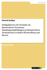 Erfolgsfaktoren für Produkte im Barrierefreien Tourismus. Handlungsempfehlungen am Beispiel dreier Destinationen in Baden-Württemberg und Bayern_cover