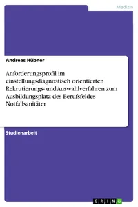 Anforderungsprofil im einstellungsdiagnostisch orientierten Rekrutierungs- und Auswahlverfahren zum Ausbildungsplatz des Berufsfeldes Notfallsanitäter_cover