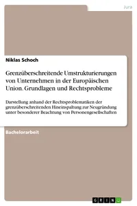 Grenzüberschreitende Umstrukturierungen von Unternehmen in der Europäischen Union. Grundlagen und Rechtsprobleme_cover