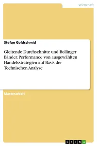 Gleitende Durchschnitte und Bollinger Bänder. Performance von ausgewählten Handelsstrategien auf Basis der Technischen Analyse_cover