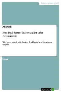 Jean-Paul Sartre. Existenzialist oder Neomarxist?_cover