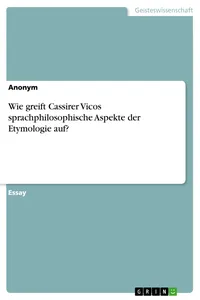 Wie greift Cassirer Vicos sprachphilosophische Aspekte der Etymologie auf?_cover