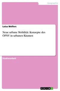 Neue urbane Mobilität. Konzepte des ÖPNV in urbanen Räumen_cover