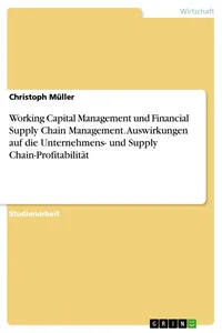 Working Capital Management und Financial Supply Chain Management. Auswirkungen auf die Unternehmens- und Supply Chain-Profitabilität_cover