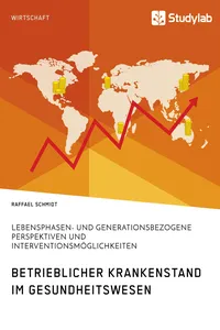 Betrieblicher Krankenstand im Gesundheitswesen. Lebensphasen- und generationsbezogene Perspektiven und Interventionsmöglichkeiten_cover