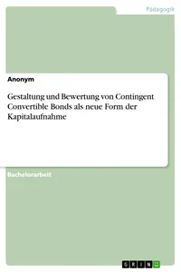 Gestaltung und Bewertung von Contingent Convertible Bonds als neue Form der Kapitalaufnahme_cover