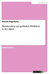 Wunderschön und gefährlich. Wildbäche in den Alpen_cover