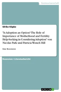 "Is Adoption an Option? The Role of Importance of Motherhood and Fertility Help-Seeking in Considering Adoption" von Nicolas Park und Patricia Wonch Hill_cover