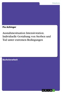 Ausnahmesituation Intensivstation. Individuelle Gestaltung von Sterben und Tod unter extremen Bedingungen_cover