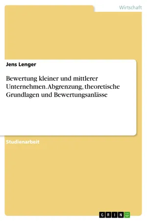 Bewertung kleiner und mittlerer Unternehmen. Abgrenzung, theoretische Grundlagen und Bewertungsanlässe