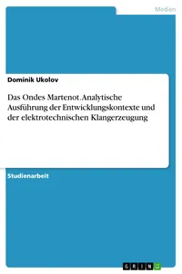 Das Ondes Martenot. Analytische Ausführung der Entwicklungskontexte und der elektrotechnischen Klangerzeugung_cover