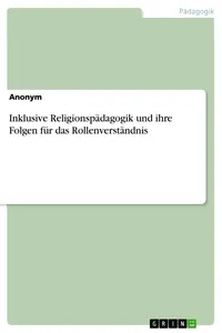 Inklusive Religionspädagogik und ihre Folgen für das Rollenverständnis_cover
