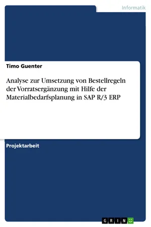 Analyse zur Umsetzung von Bestellregeln der Vorratsergänzung mit Hilfe der Materialbedarfsplanung in SAP R/3 ERP