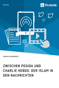 Zwischen Pegida und Charlie Hebdo. Der Islam in den Nachrichten_cover