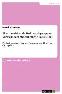 Elend. Notleidende Siedlung, abgelegenes Vorwerk oder mittelalterliche Raststation?_cover