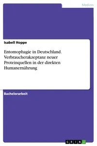 Entomophagie in Deutschland. Verbraucherakzeptanz neuer Proteinquellen in der direkten Humanernährung_cover