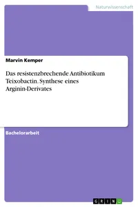 Das resistenzbrechende Antibiotikum Teixobactin. Synthese eines Arginin-Derivates_cover