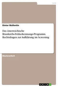 Das österreichische Brustkrebs-Früherkennungs-Programm. Rechtsfragen zur Aufklärung im Screening_cover
