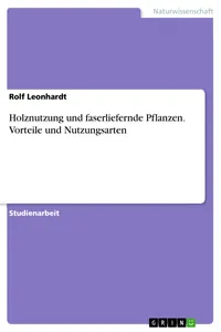 Holznutzung und faserliefernde Pflanzen. Vorteile und Nutzungsarten_cover