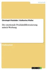 Die emotionale Produktdifferenzierung mittels Werbung_cover