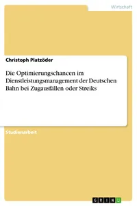 Die Optimierungschancen im Dienstleistungsmanagement der Deutschen Bahn bei Zugausfällen oder Streiks_cover