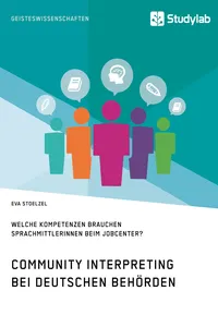 Community Interpreting bei deutschen Behörden. Welche Kompetenzen brauchen SprachmittlerInnen beim Jobcenter?_cover
