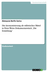 Die Anonymisierung als stilistisches Mittel in Peter Weiss Dokumentarstück "Die Ermittlung"