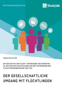 Gesellschaftlicher Umgang mit Flüchtlingen vor dem Hintergrund der Flüchtlingsbewegungen von 1945_cover