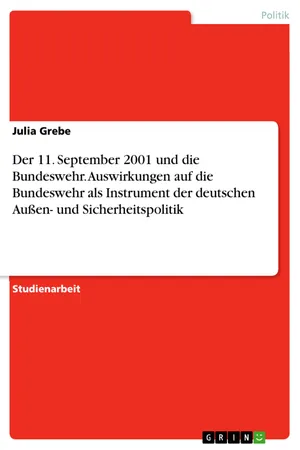 Der 11. September 2001 und die Bundeswehr. Auswirkungen auf die Bundeswehr als Instrument der deutschen Außen- und Sicherheitspolitik