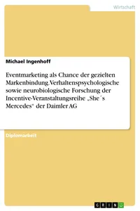 Eventmarketing als Chance der gezielten Markenbindung. Verhaltenspsychologische sowie neurobiologische Forschung der Incentive-Veranstaltungsreihe "She´s Mercedes" der Daimler AG_cover