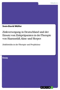 Zinkversorgung in Deutschland und der Einsatz von Zinkpräparaten in der Therapie von Haarausfall, Akne und Herpes_cover