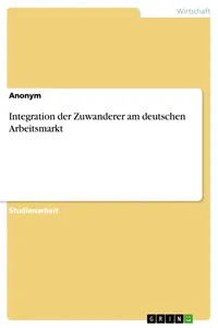 Integration der Zuwanderer am deutschen Arbeitsmarkt_cover