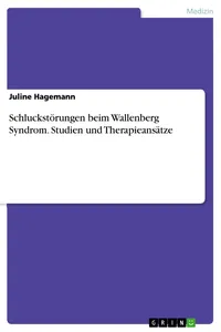 Schluckstörungen beim Wallenberg Syndrom. Studien und Therapieansätze_cover