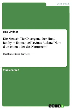 Die Mensch-Tier-Divergenz. Der Hund Bobby in Emmanuel Levinas' Aufsatz "Nom d'un chien oder das Naturrecht"