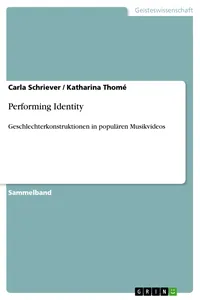 Performing Identity. Geschlechterkonstruktionen in populären Musikvideos_cover