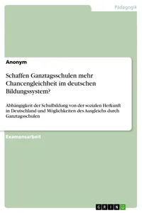 Schaffen Ganztagsschulen mehr Chancengleichheit im deutschen Bildungssystem?_cover