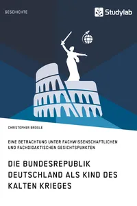 Die Bundesrepublik Deutschland als Kind des Kalten Krieges_cover