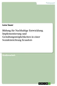 Bildung für Nachhaltige Entwicklung. Implementierung und Gestaltungsmöglichkeiten in einer Sozialeinrichtung Ecuadors_cover