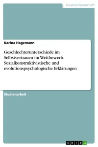 Geschlechterunterschiede im Selbstvertrauen im Wettbewerb. Sozialkonstruktivistische und evolutionspsychologische Erklärungen_cover