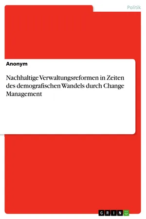 Nachhaltige Verwaltungsreformen in Zeiten des demografischen Wandels durch Change Management